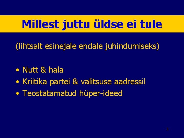 Millest juttu üldse ei tule (lihtsalt esinejale endale juhindumiseks) • Nutt & hala • Millest juttu üldse ei tule (lihtsalt esinejale endale juhindumiseks) • Nutt & hala •