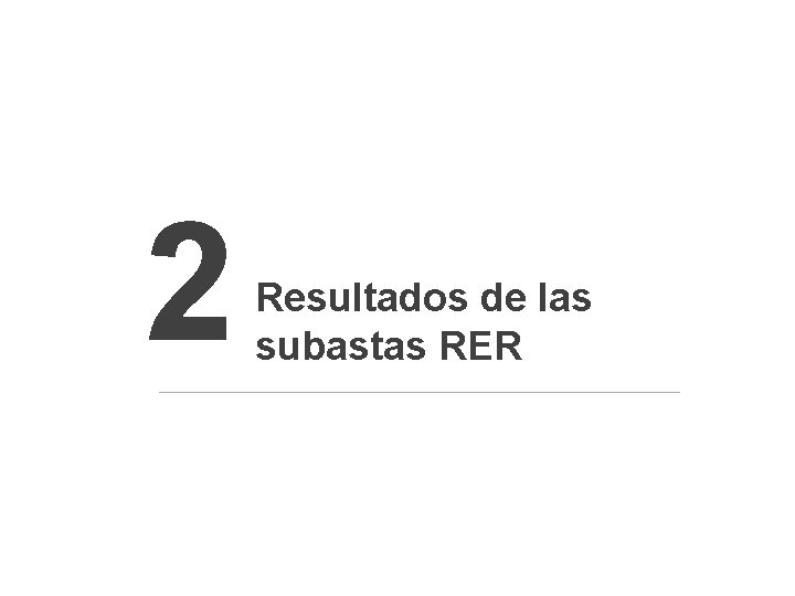 2 Resultados de las subastas RER 