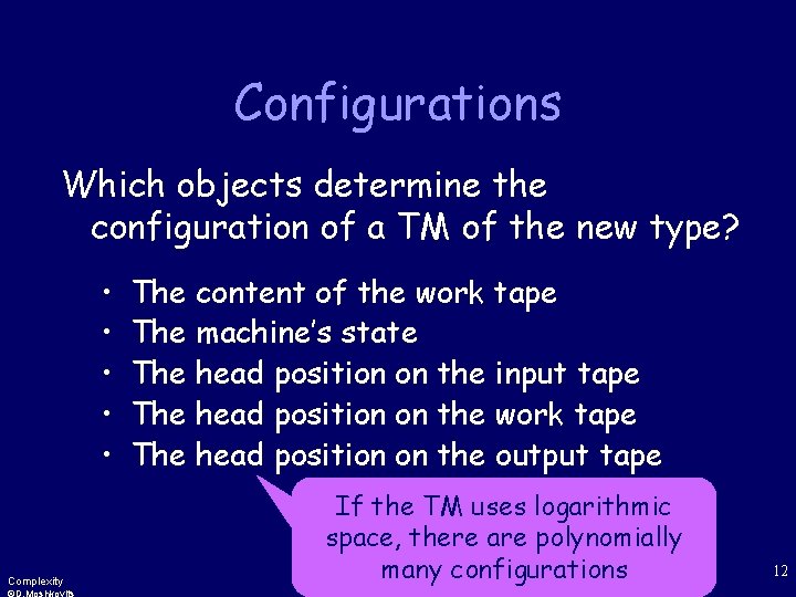 Configurations Which objects determine the configuration of a TM of the new type? •