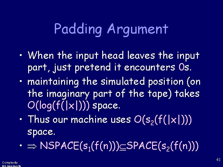 Padding Argument • When the input head leaves the input part, just pretend it