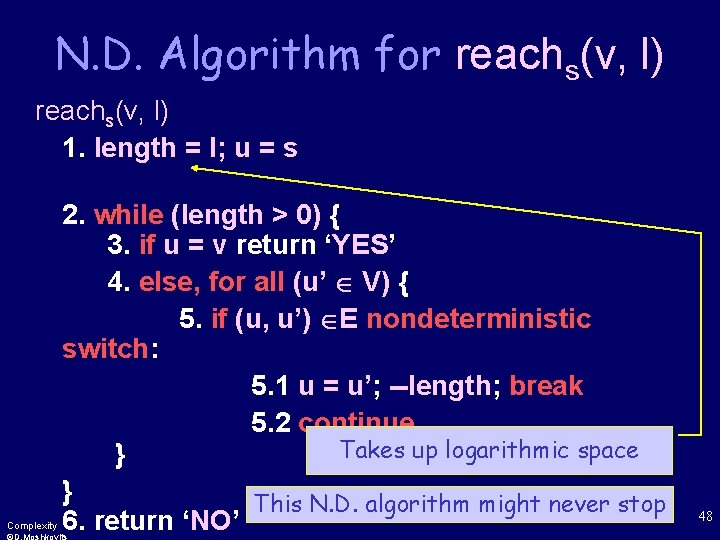 N. D. Algorithm for reachs(v, l) 1. length = l; u = s Complexity