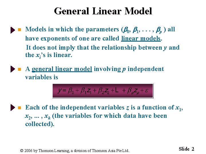 General Linear Model n Models in which the parameters ( 0, 1, . .