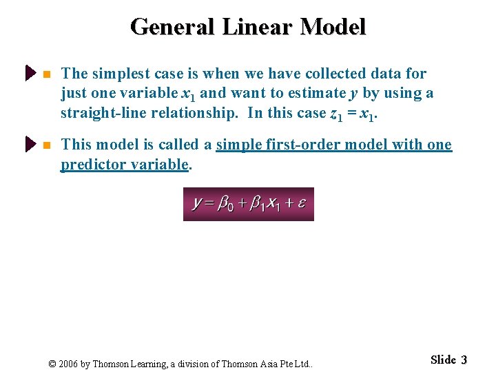 General Linear Model n The simplest case is when we have collected data for
