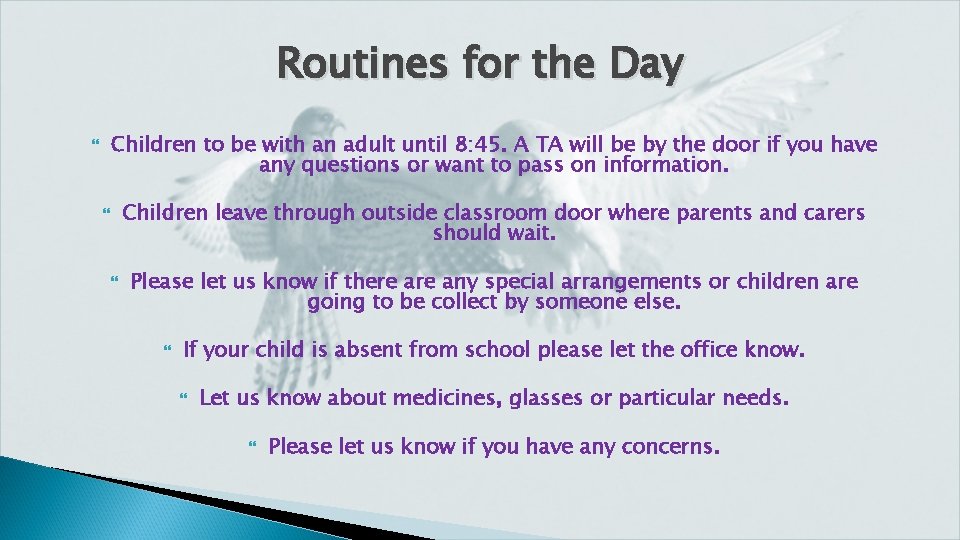 Routines for the Day Children to be with an adult until 8: 45. A