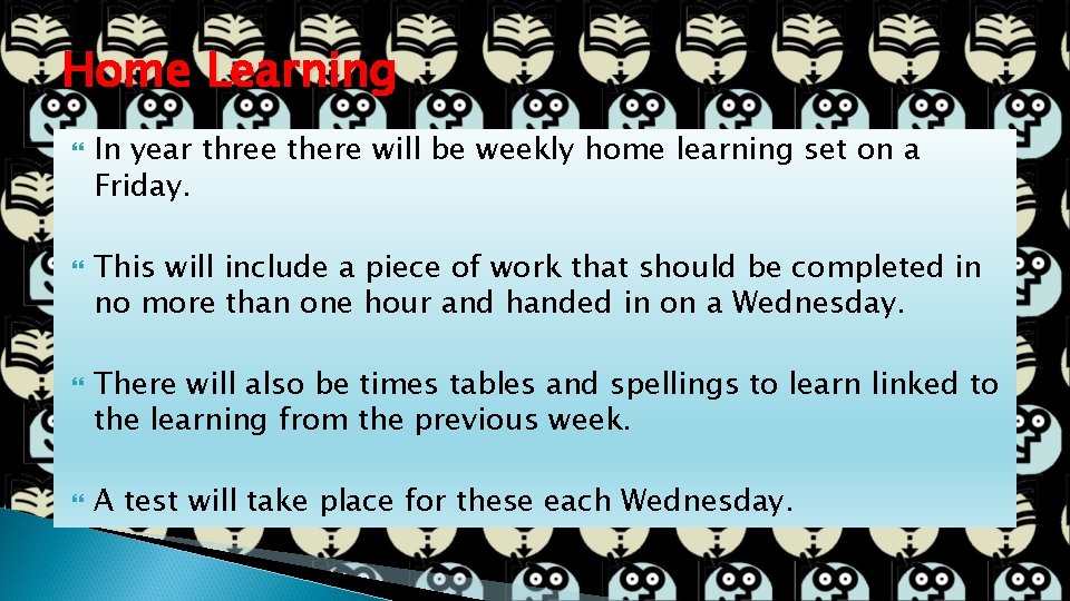 Home Learning In year three there will be weekly home learning set on a