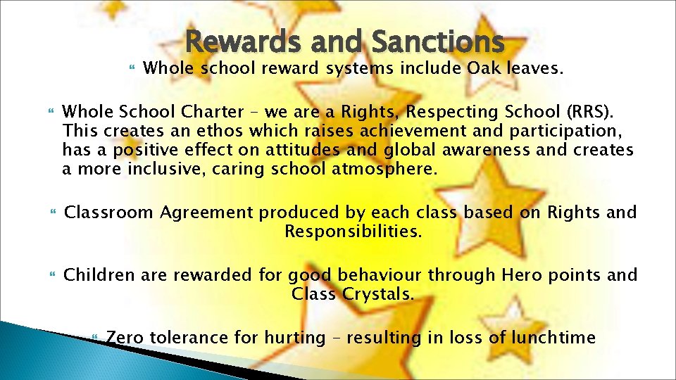  Rewards and Sanctions Whole school reward systems include Oak leaves. Whole School Charter