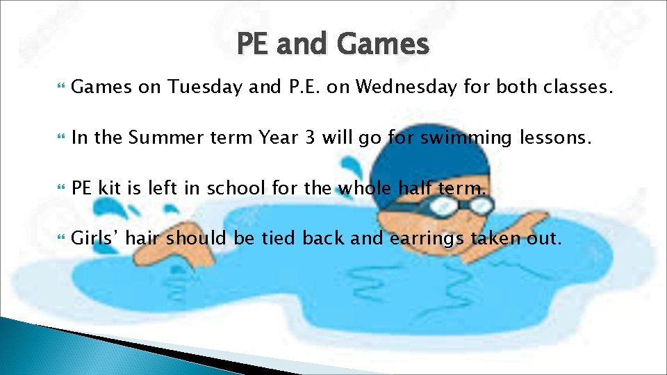 PE and Games on Tuesday and P. E. on Wednesday for both classes. In