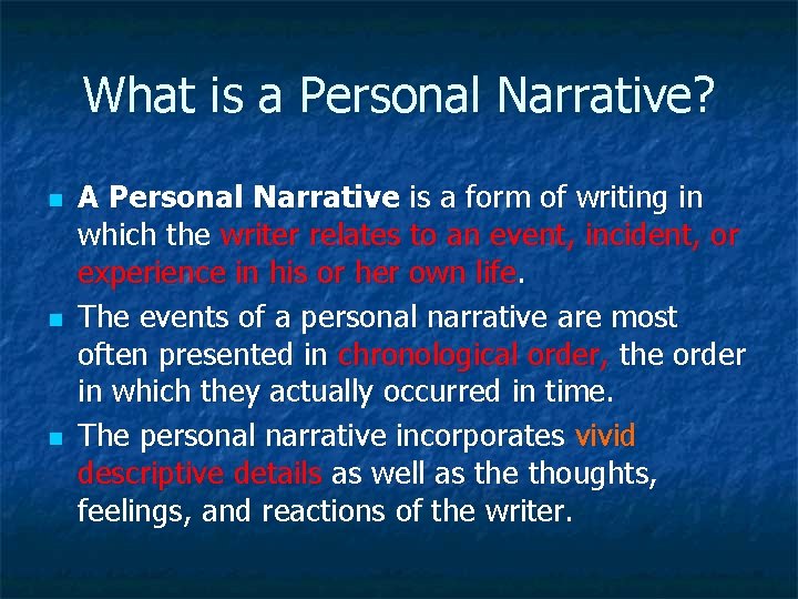 What is a Personal Narrative? n n n A Personal Narrative is a form
