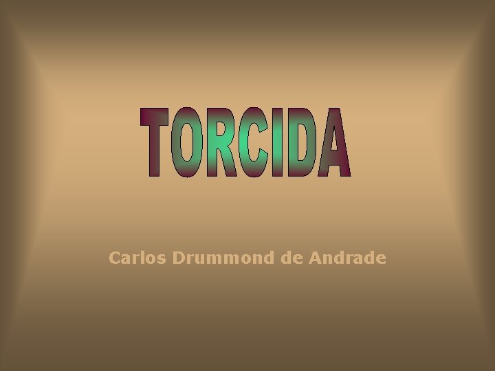 Carlos Drummond de Andrade 