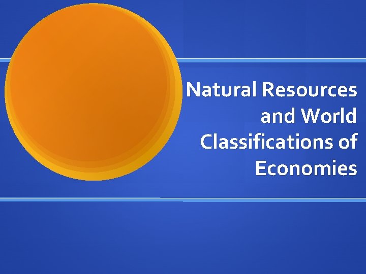 Natural Resources and World Classifications of Economies 