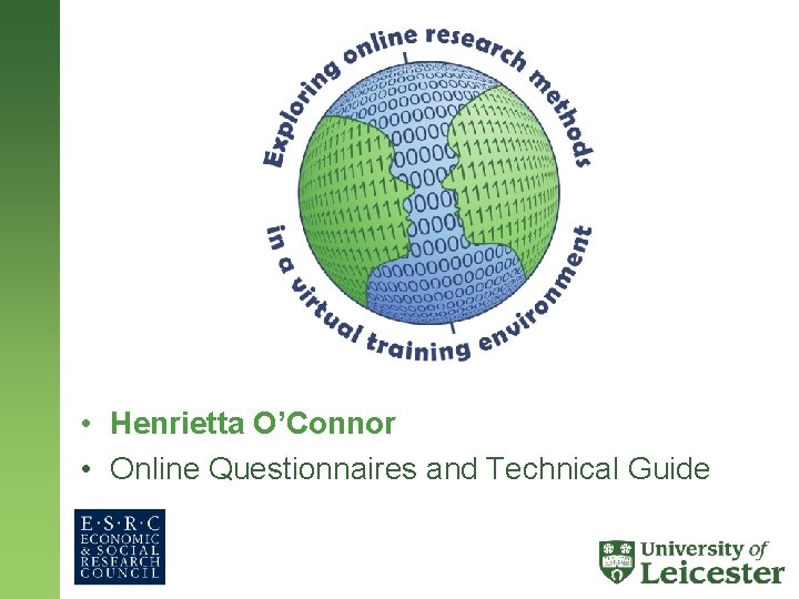  • Henrietta O’Connor • Online Questionnaires and Technical Guide 