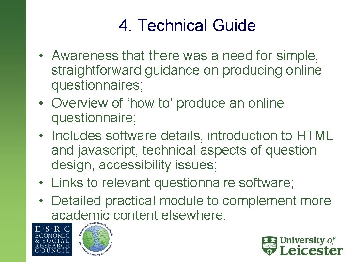 4. Technical Guide • Awareness that there was a need for simple, straightforward guidance