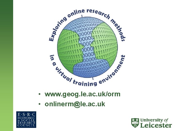  • www. geog. le. ac. uk/orm • onlinerm@le. ac. uk 
