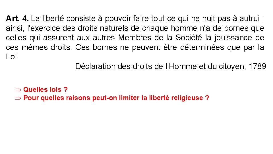 Art. 4. La liberté consiste à pouvoir faire tout ce qui ne nuit pas