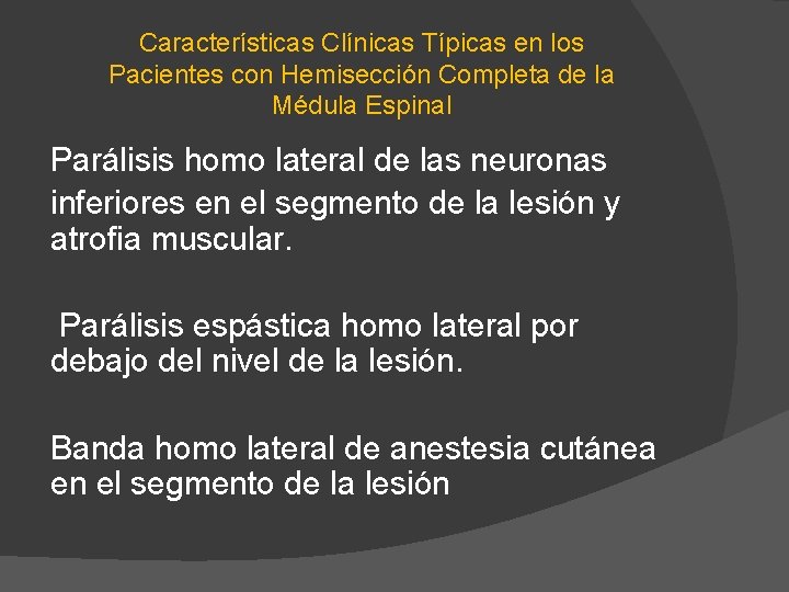 Características Clínicas Típicas en los Pacientes con Hemisección Completa de la Médula Espinal Parálisis