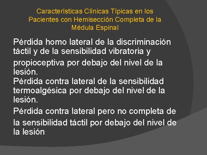 Características Clínicas Típicas en los Pacientes con Hemisección Completa de la Médula Espinal Pérdida