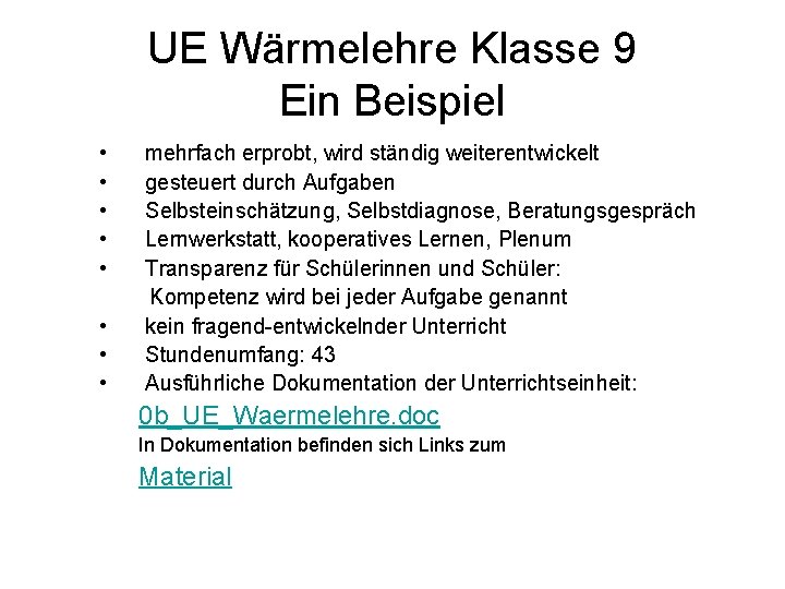 UE Wärmelehre Klasse 9 Ein Beispiel • • mehrfach erprobt, wird ständig weiterentwickelt gesteuert