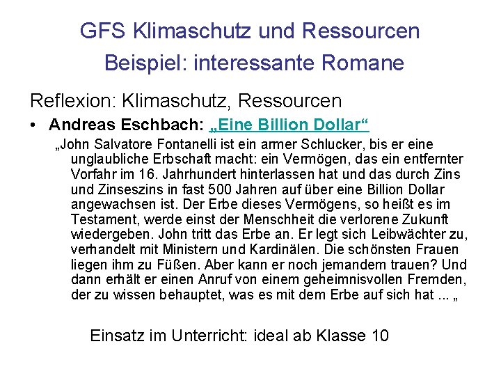 GFS Klimaschutz und Ressourcen Beispiel: interessante Romane Reflexion: Klimaschutz, Ressourcen • Andreas Eschbach: „Eine