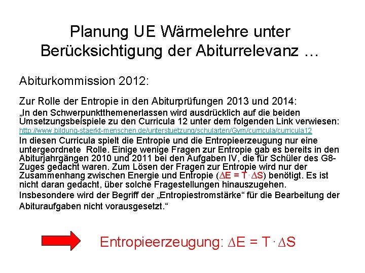 Planung UE Wärmelehre unter Berücksichtigung der Abiturrelevanz … Abiturkommission 2012: Zur Rolle der Entropie