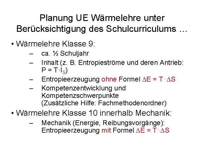 Planung UE Wärmelehre unter Berücksichtigung des Schulcurriculums … • Wärmelehre Klasse 9: – –