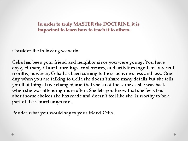 In order to truly MASTER the DOCTRINE, it is important to learn how to