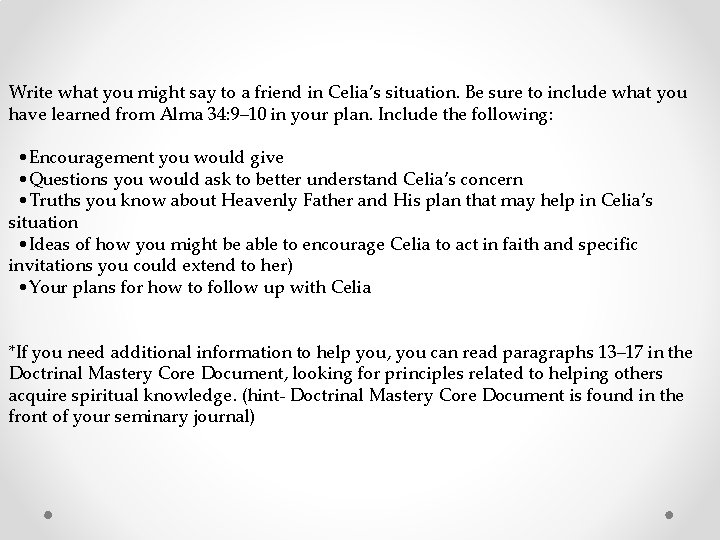 Write what you might say to a friend in Celia’s situation. Be sure to