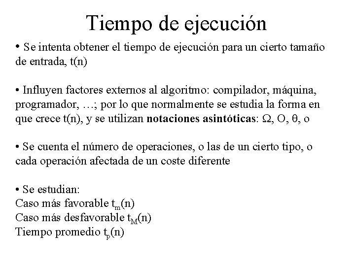 Tiempo de ejecución • Se intenta obtener el tiempo de ejecución para un cierto