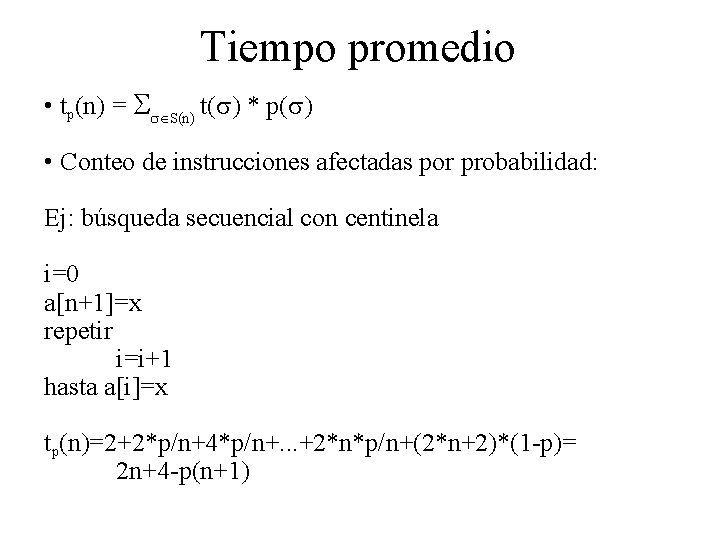 Tiempo promedio • tp(n) = S(n) t( ) * p( ) • Conteo de