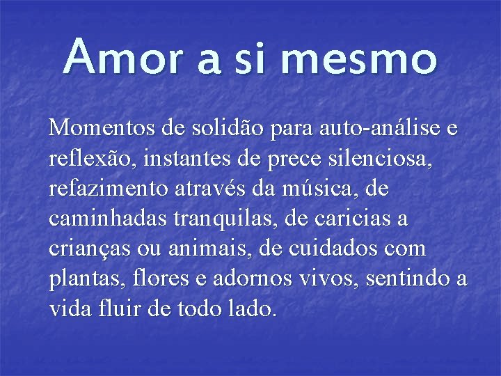 Amor a si mesmo Momentos de solidão para auto-análise e reflexão, instantes de prece Amor a si mesmo Momentos de solidão para auto-análise e reflexão, instantes de prece
