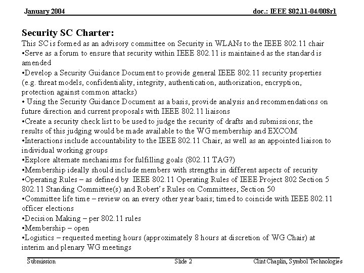 January 2004 doc. : IEEE 802. 11 -04/008 r 1 Security SC Charter: This