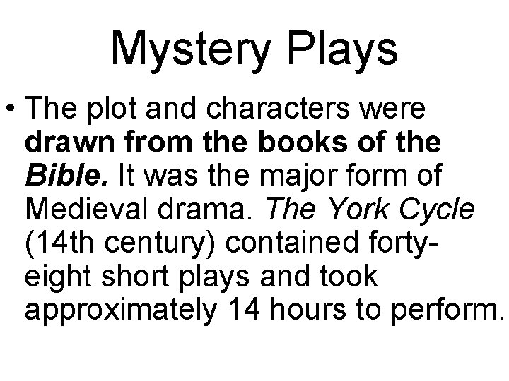 Mystery Plays • The plot and characters were drawn from the books of the