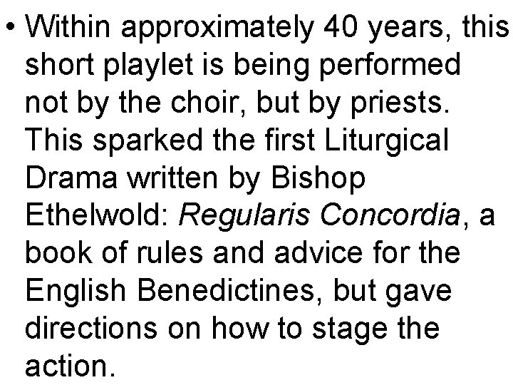  • Within approximately 40 years, this short playlet is being performed not by