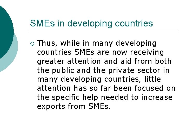 SMEs in developing countries ¡ Thus, while in many developing countries SMEs are now