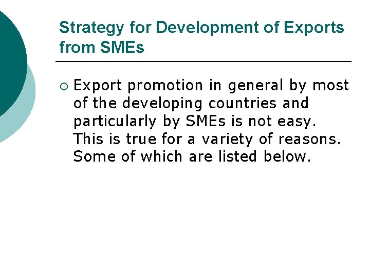 Strategy for Development of Exports from SMEs ¡ Export promotion in general by most