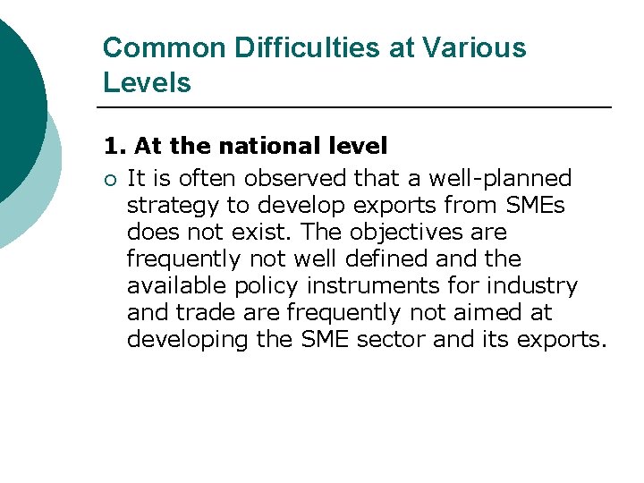 Common Difficulties at Various Levels 1. At the national level ¡ It is often