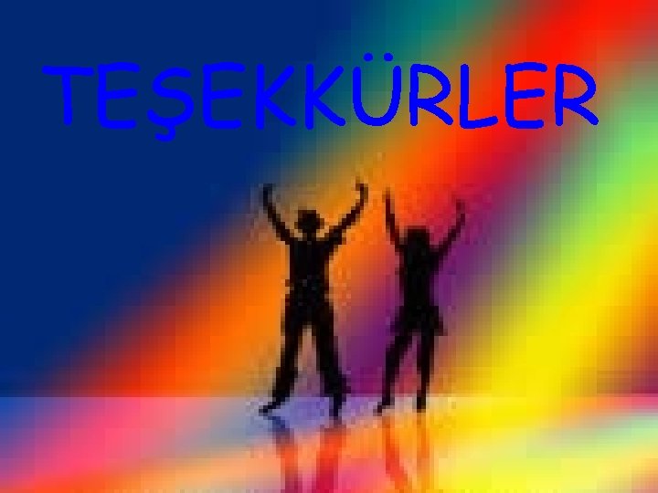 TEŞEKKÜRLER 