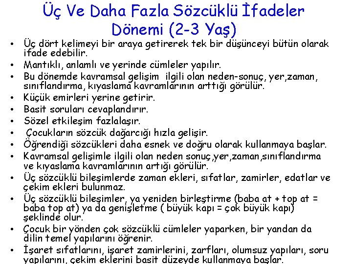  • • • • Üç Ve Daha Fazla Sözcüklü İfadeler Dönemi (2 -3