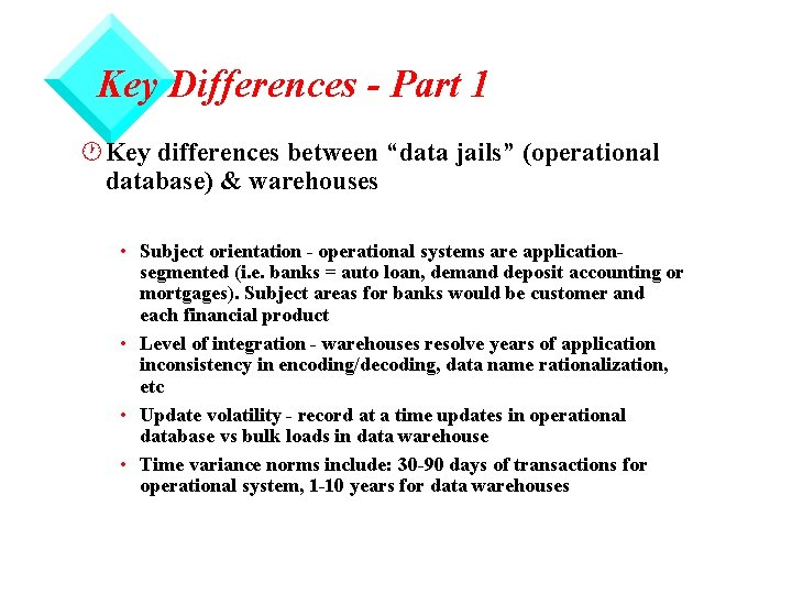 Key Differences - Part 1 · Key differences between “data jails” (operational database) &