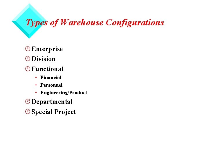 Types of Warehouse Configurations · Enterprise · Division · Functional • Financial • Personnel