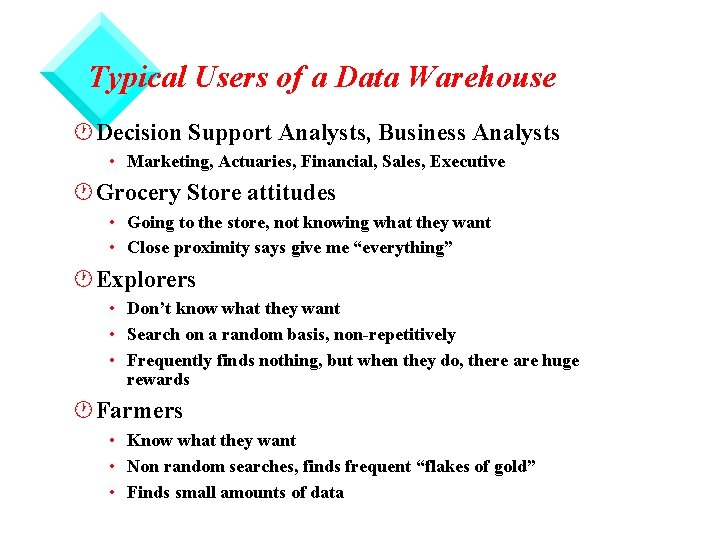 Typical Users of a Data Warehouse · Decision Support Analysts, Business Analysts • Marketing,