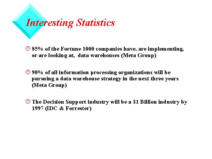 Interesting Statistics · 85% of the Fortune 1000 companies have, are implementing, or are