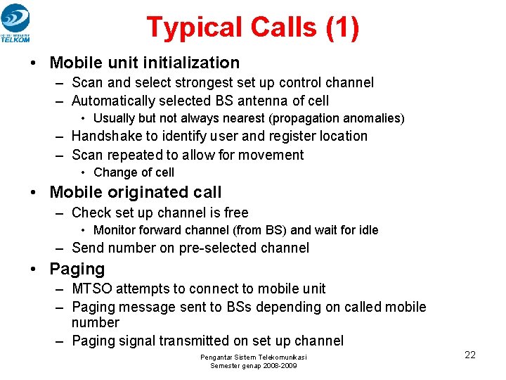 Typical Calls (1) • Mobile unit initialization – Scan and select strongest set up Typical Calls (1) • Mobile unit initialization – Scan and select strongest set up