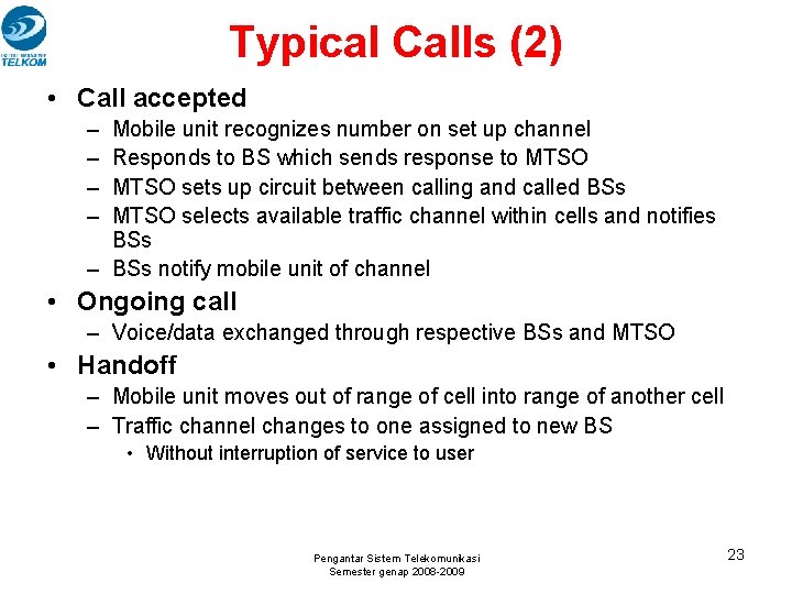 Typical Calls (2) • Call accepted – – Mobile unit recognizes number on set Typical Calls (2) • Call accepted – – Mobile unit recognizes number on set