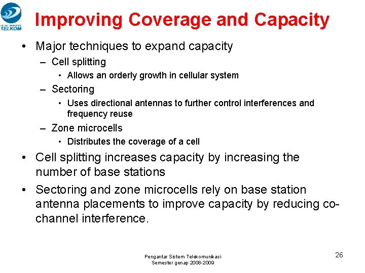 Improving Coverage and Capacity • Major techniques to expand capacity – Cell splitting • Improving Coverage and Capacity • Major techniques to expand capacity – Cell splitting •