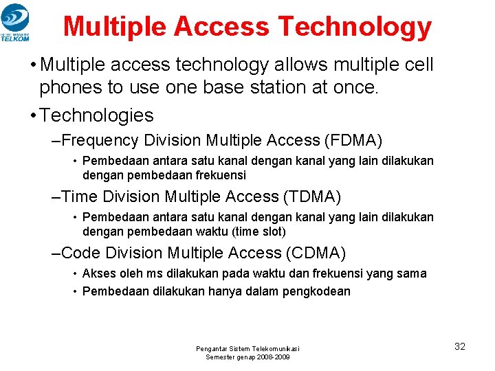 Multiple Access Technology • Multiple access technology allows multiple cell phones to use one Multiple Access Technology • Multiple access technology allows multiple cell phones to use one