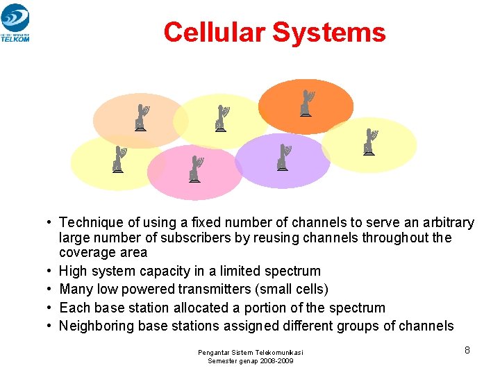Cellular Systems • Technique of using a fixed number of channels to serve an Cellular Systems • Technique of using a fixed number of channels to serve an