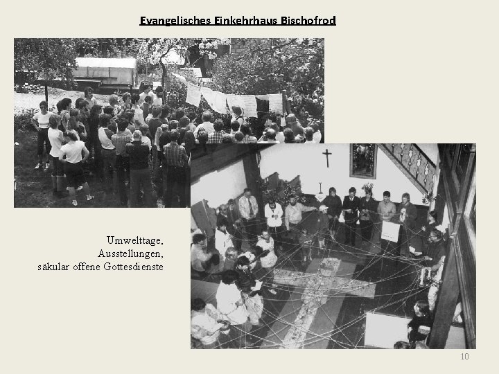 Evangelisches Einkehrhaus Bischofrod Umwelttage, Ausstellungen, säkular offene Gottesdienste 10 
