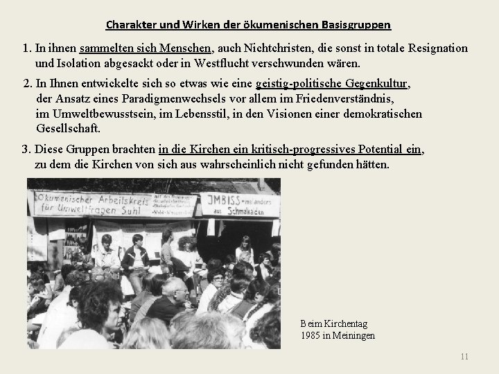 Charakter und Wirken der ökumenischen Basisgruppen 1. In ihnen sammelten sich Menschen, auch Nichtchristen,