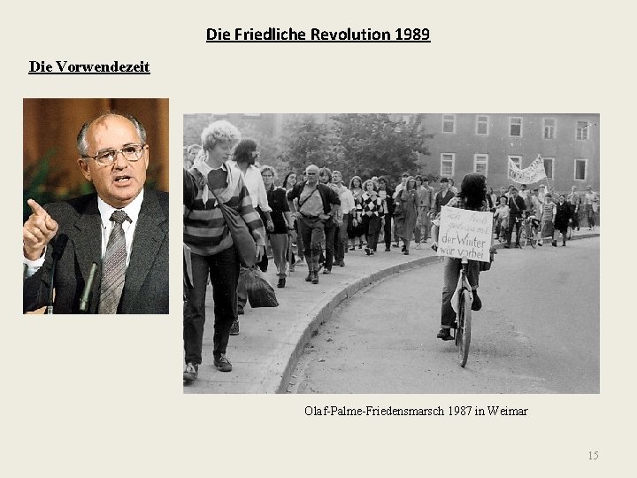 Die Friedliche Revolution 1989 Die Vorwendezeit Olaf-Palme-Friedensmarsch 1987 in Weimar 15 
