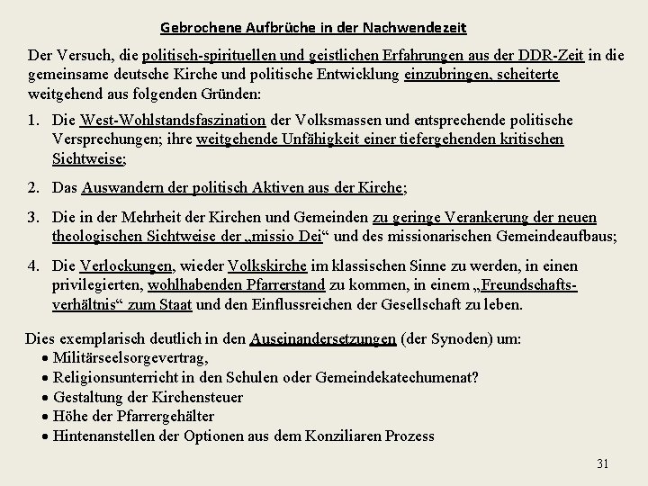 Gebrochene Aufbrüche in der Nachwendezeit Der Versuch, die politisch-spirituellen und geistlichen Erfahrungen aus der